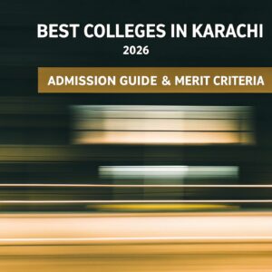 “Best Colleges in Karachi 2026 – Admission Guide & Merit Criteria”