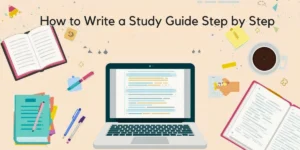 How to Write a Study Guide Step by Step